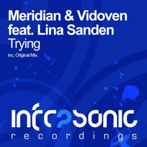 Download track Trying (Original Mix) Meridian, Lina Sanden, Vidoven