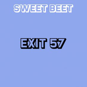 Download track Exit 57 Sweet Beet