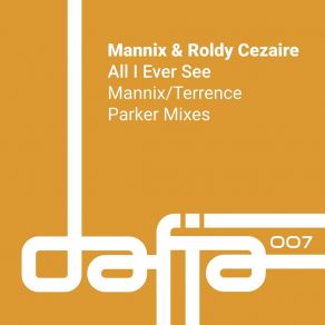 Download track All I Ever See (Mannix Extended Vocal Mix) Roldy Cezaire