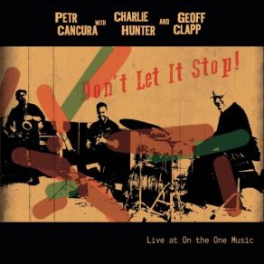 Download track Boogie Nights (Live) Charlie Hunter, Petr Cancura, Geoff Clapp