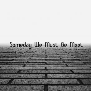 Download track Someday We Must Be Meet Blue Light