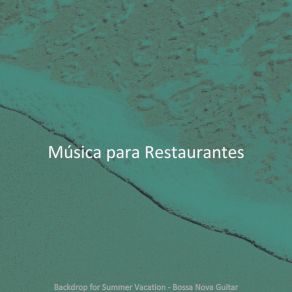 Download track Excellent Ambience For Summertime Musica Para Restaurantes