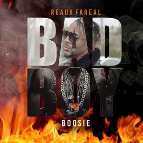 Download track Bad Boy (Clean) Reaux FarealBoosie