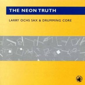 Download track And Nothing But... Larry Ochs, Drumming Core