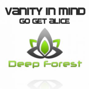 Download track Go Get Alice (Make One Remix) Vanity In Mind, Make One, The Walz