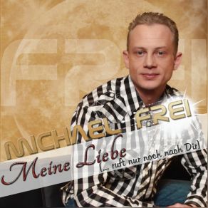 Download track Meine Liebe (... Ruft Nur Noch Nach Dir) Michael Frei