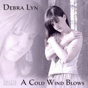 Download track A Cold Wind Blows Debra Lyn