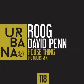 Download track House Thing (48 Hours Mix Edit) David Penn, Roog