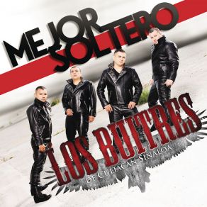 Download track Mejor Soltero (Versión Radio) Los Buitres De Culiacan Sinaloa