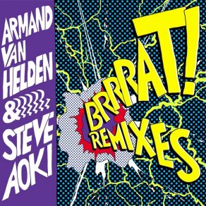 Download track Brrrat! (SonicC Remix) Steve Aoki, Armand Van Helden