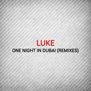 Download track One Night In Dubai Luke