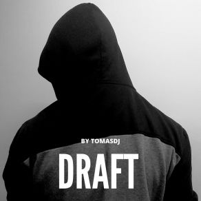 Download track Draft TomasDj