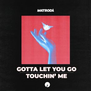 Download track Touchin' Me Matroda