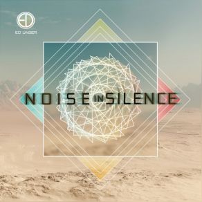 Download track Noise In Silence (Extended Mix) Ed Unger