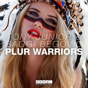 Download track Plur Warriors (Original Mix) Baggi Begovic, Tony Junior