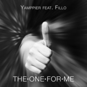 Download track The One For Me (Electro Remix Radio Cut) Yamppier, Fillo