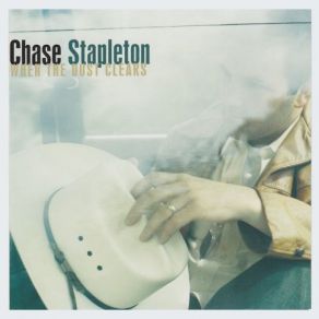 Download track When The Dust Clears Chase Stapleton