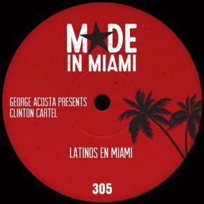 Download track Latinos En Miami Clinton Cartel