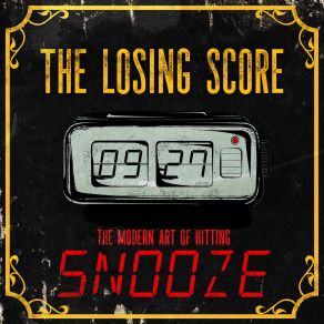 Download track The Modern Art Of Hitting Snooze The Losing Score