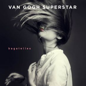 Download track Paris Brûle-T-Il? Van Gogh Superstar