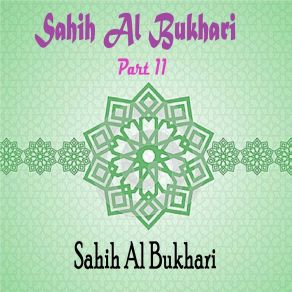 Download track Sahih Al Bukhari Part 11, Pt. 5 Sahih Al Bukhari