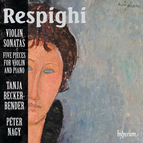 Download track Respighi' Violin Sonata In B Minor, P. 110 I. Moderato Péter Nagy, Tanja Becker-Bender