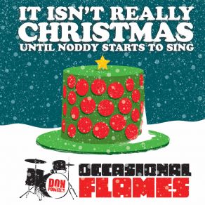 Download track It Isn't Really Christmas Until Noddy Starts To Sing Don Powell’s Occasional Flames