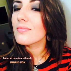 Download track Primeiro Olhar Ingrid Fox