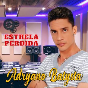 Download track Estrela Perdida Adryano Batysta