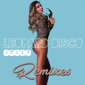 Download track Jelly (Dave Rose & Kickdrum Remix) Leopard DiscoDave Rose