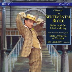 Download track The Sentimental Bloke - Ballet Version: 1. Introduction: At The Markets (Arr. John Lanchbery) Victoria Orchestra, John Lanchbery