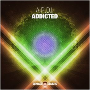 Download track Addicted (Original Mix) A. R. D. I.