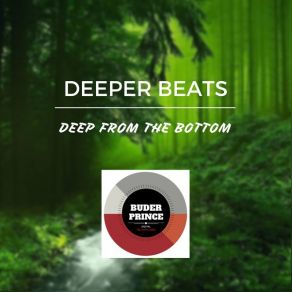 Download track Deep From The Bottom Deeper Beats