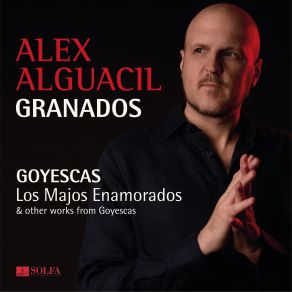 Download track Goyescas (Suite), Book I, IEG 12 IV. Quejas O La Maja Y El Ruiseñor Alex Alguacil