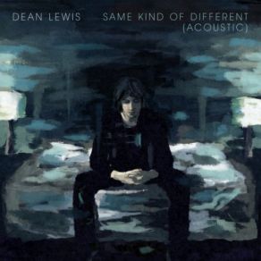 Download track Let Go (Acoustic) Dean Lewis