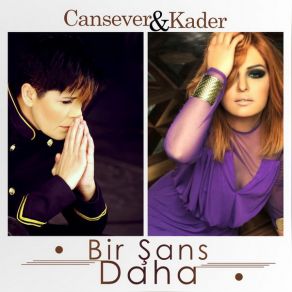 Download track Bir Şans Daha Kader, Cansever