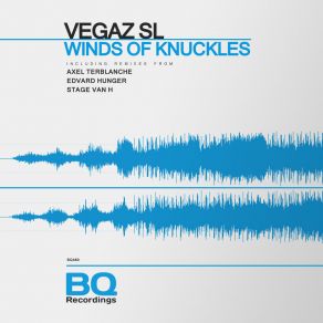 Download track Winds Of Knuckles (Edvard Hunger Remix) VegaZ SLEdvard Hunger