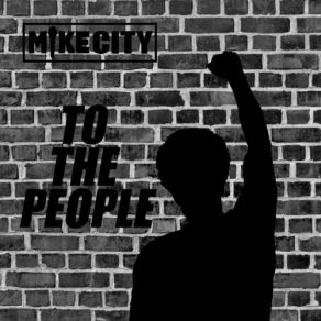 Download track To The People Mike City