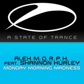 Download track Monday Morning Madness (Alexander Popov Remix) Shannon Hurley, Alex M. O. R. P. H.