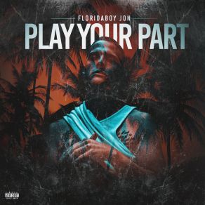 Download track Play Your Part Florida Boy Jon