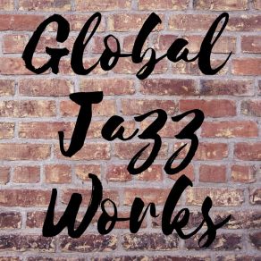 Download track Just Friends Global Jazz Works