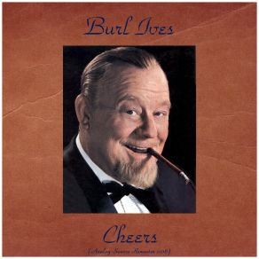 Download track Viva La Compagnie (Remastered 2016) Burl Ives