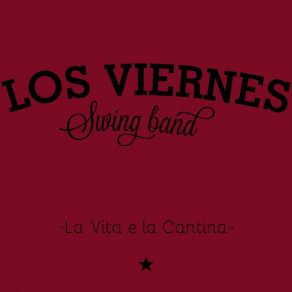 Download track La Vita E La Cantina Los Viernes Swing Band