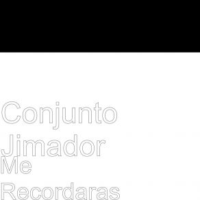 Download track Eres La Mujer Conjunto Jimador