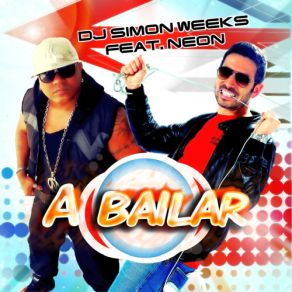Download track A Bailar (Stephan F Remix) NEÓN, DJ Simon Weeks
