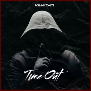 Download track Time Out (Radio Edit) Rolland Tokett