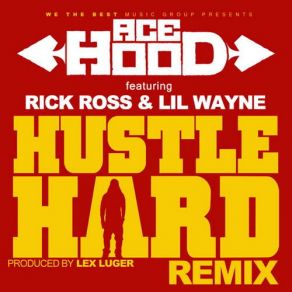 Download track Hustle Hard (Remix) (Dirty) Lil Wayne, Ace Hood, Rick Ross