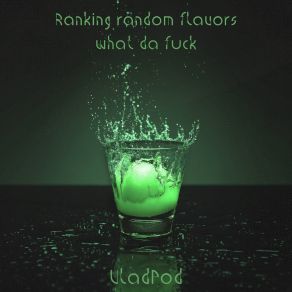 Download track Ranking Random Flavors What Da Fuck (Slowed And Reverb Remix) VladPodSlowed