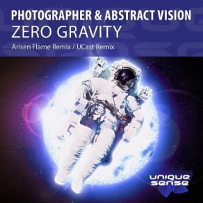 Download track Zero Gravity (Ucast Remix) Abstract Vision, Photographer