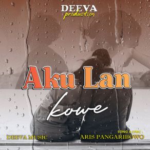 Download track Aku Ora Kuat Deeva Music